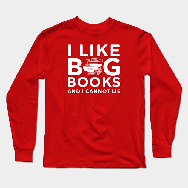 I Like Big Books Long Sleeve T-Shirt by tdilport